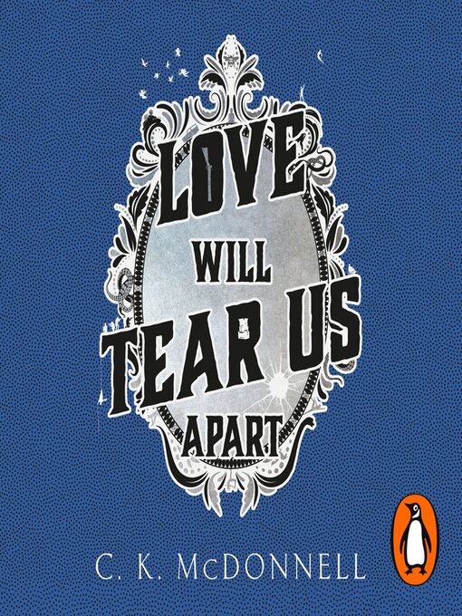 Title details for Love Will Tear Us Apart by C. K. McDonnell - Wait list